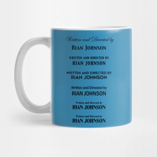 written & directed by Rian Johnson (updated for 2022) Mug